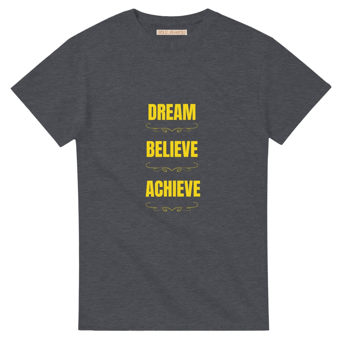 Inspirational tee featuring Dream Believe Achieve positive message