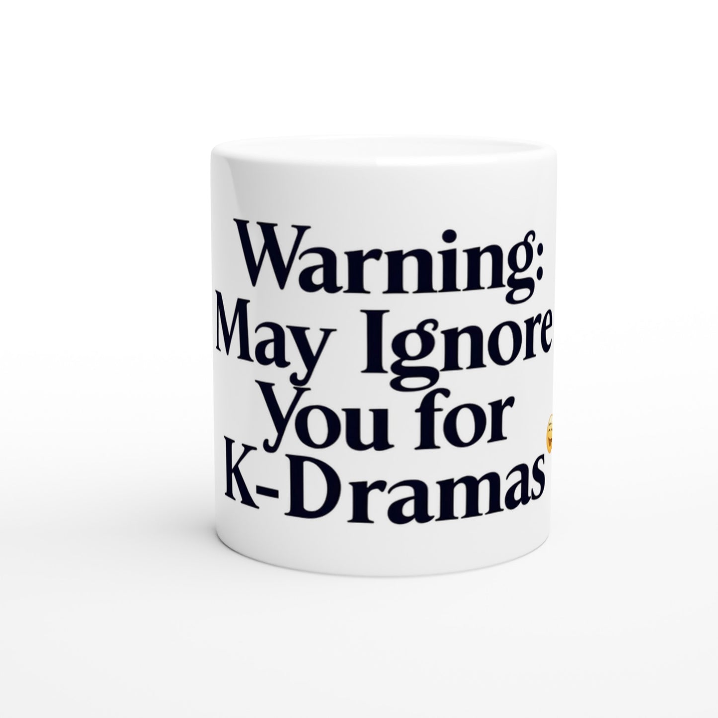 Warning: May Ignore You for K‑Dramas mug