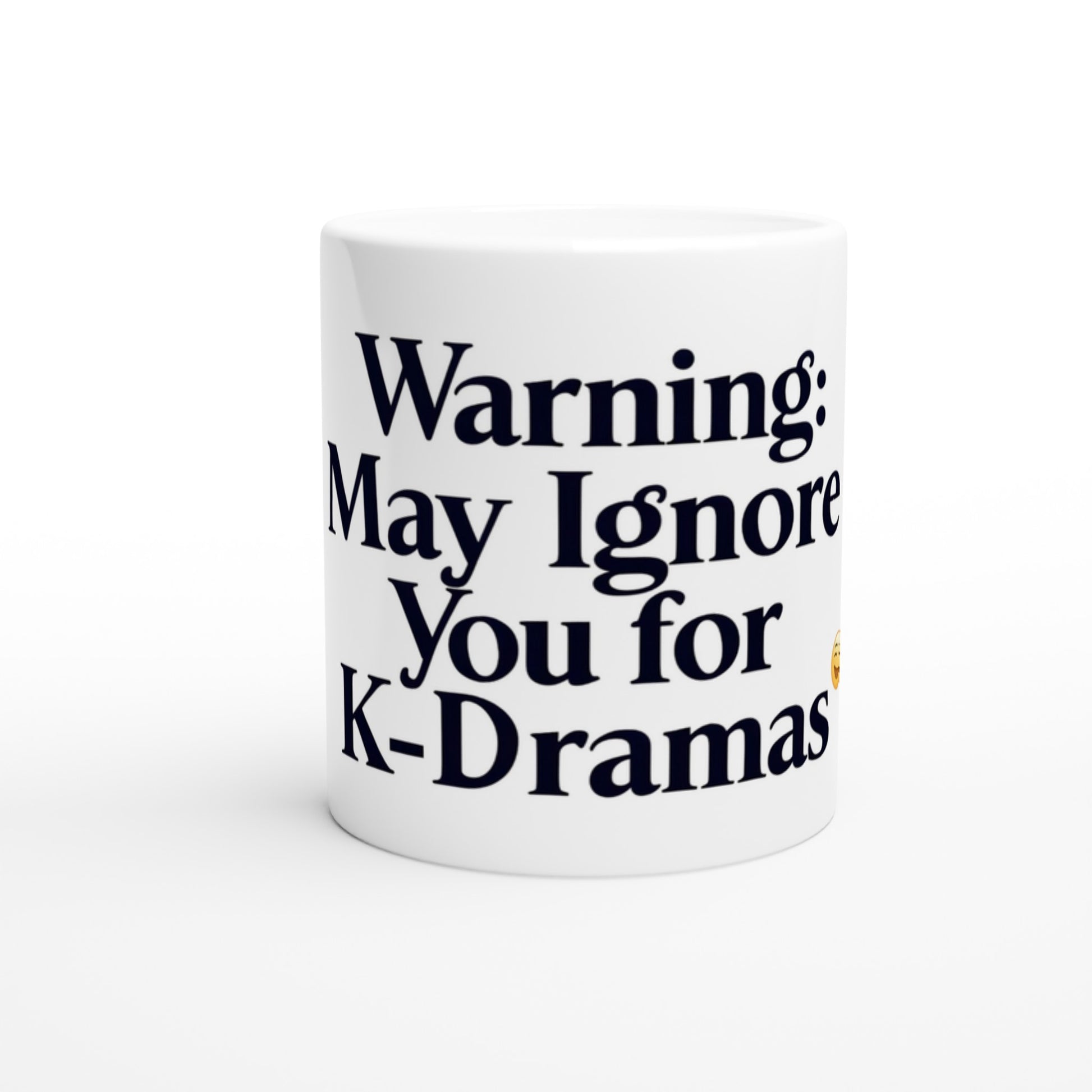 Warning: May Ignore You for K‑Dramas mug